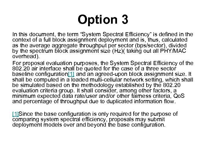 Option 3 In this document, the term “System Spectral Efficiency” is defined in the