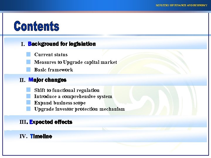 MINISTRY OF FINANCE AND ECONOMY I. Background for legislation ■ Current status ■ Measures