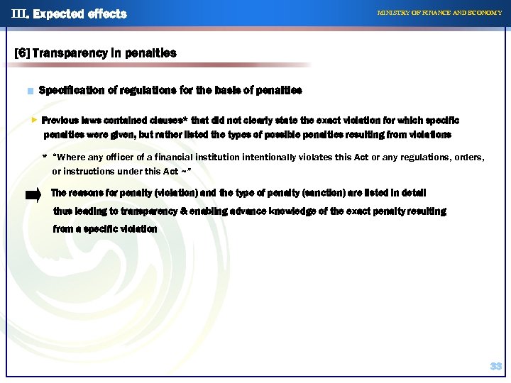 III. Expected effects MINISTRY OF FINANCE AND ECONOMY [6] Transparency in penalties ■ Specification