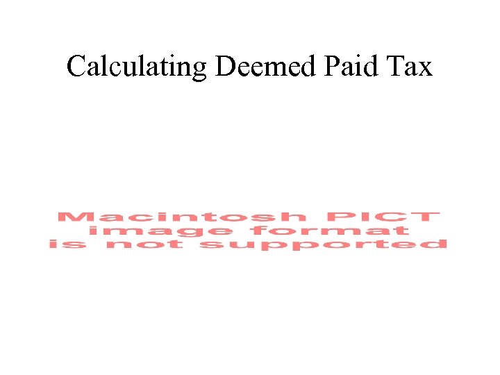 Calculating Deemed Paid Tax 