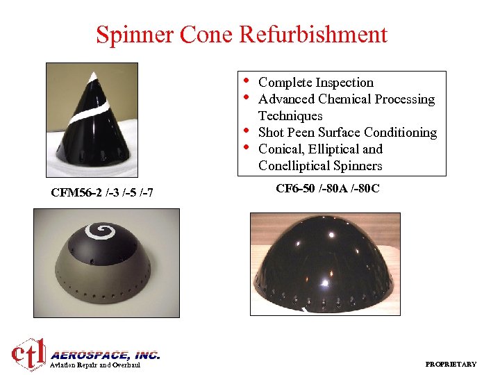 Spinner Cone Refurbishment • • CFM 56 -2 /-3 /-5 /-7 Aviation Repair and