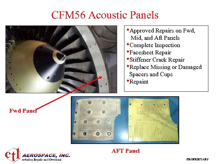 CFM 56 Acoustic Panels • Approved Repairs on Fwd, Mid, and Aft Panels •