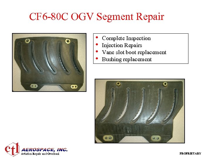 CF 6 -80 C OGV Segment Repair • • Aviation Repair and Overhaul Complete