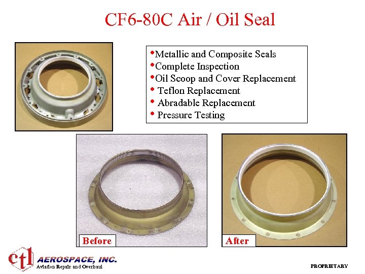 CF 6 -80 C Air / Oil Seal • Metallic and Composite Seals •