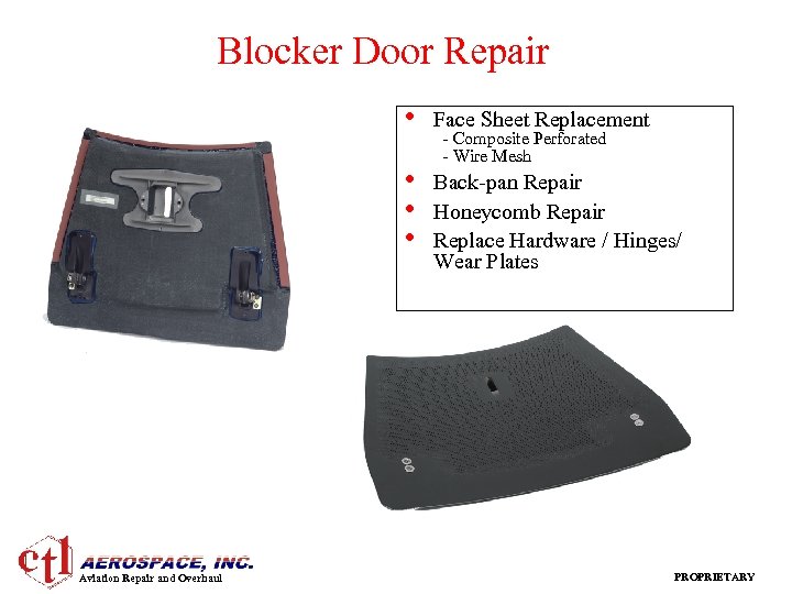 Blocker Door Repair • • Aviation Repair and Overhaul Face Sheet Replacement Back-pan Repair