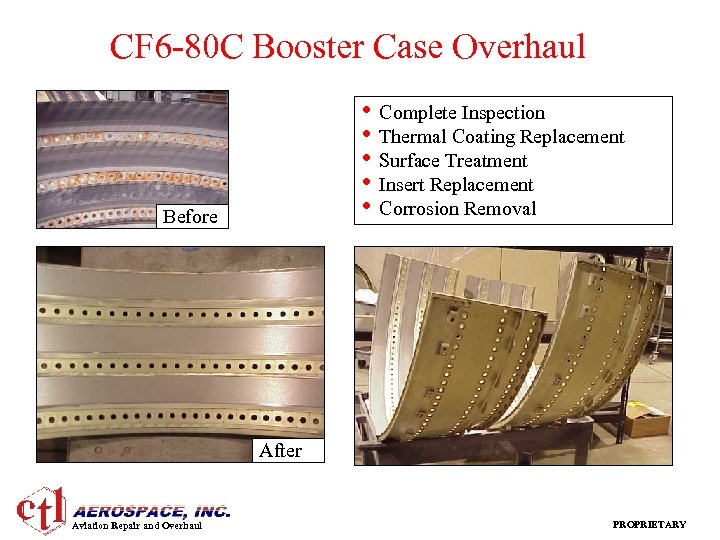 CF 6 -80 C Booster Case Overhaul • Complete Inspection • Thermal Coating Replacement