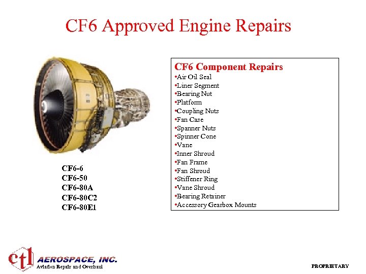 CF 6 Approved Engine Repairs CF 6 Component Repairs CF 6 -6 CF 6