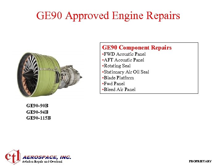 GE 90 Approved Engine Repairs GE 90 Component Repairs • FWD Acoustic Panel •