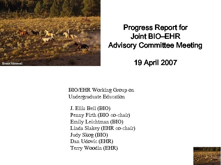 Progress Report for Joint BIO–EHR Advisory Committee Meeting Ernest Manewal 19 April 2007 BIO/EHR