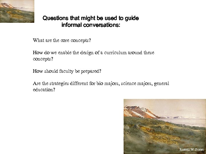 Questions that might be used to guide informal conversations: What are the core concepts?