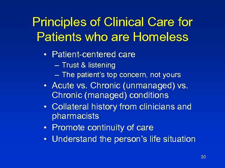 Principles of Clinical Care for Patients who are Homeless • Patient-centered care – Trust
