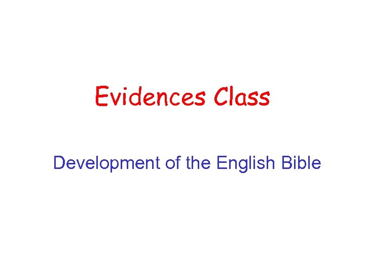 Evidences Class Development of the English Bible 