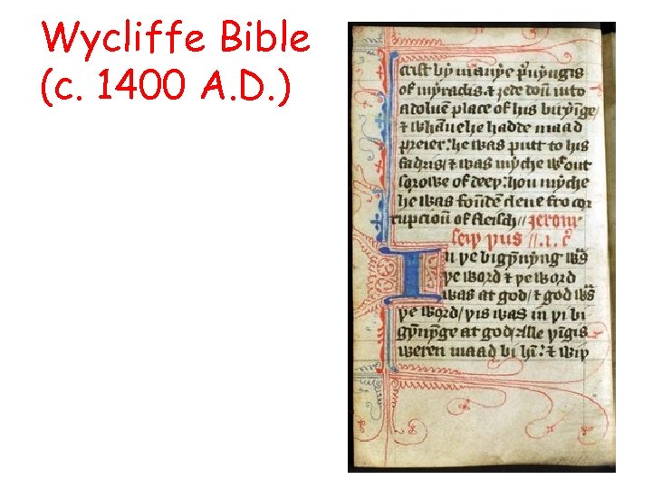 Wycliffe Bible (c. 1400 A. D. ) 