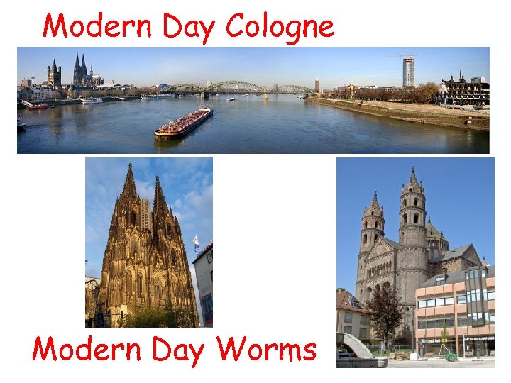 Modern Day Cologne Modern Day Worms 