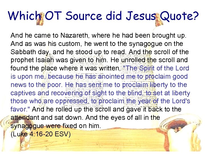 Which OT Source did Jesus Quote? And he came to Nazareth, where he had