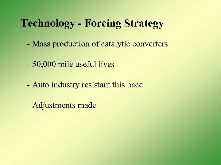 Technology - Forcing Strategy - Mass production of catalytic converters - 50, 000 mile