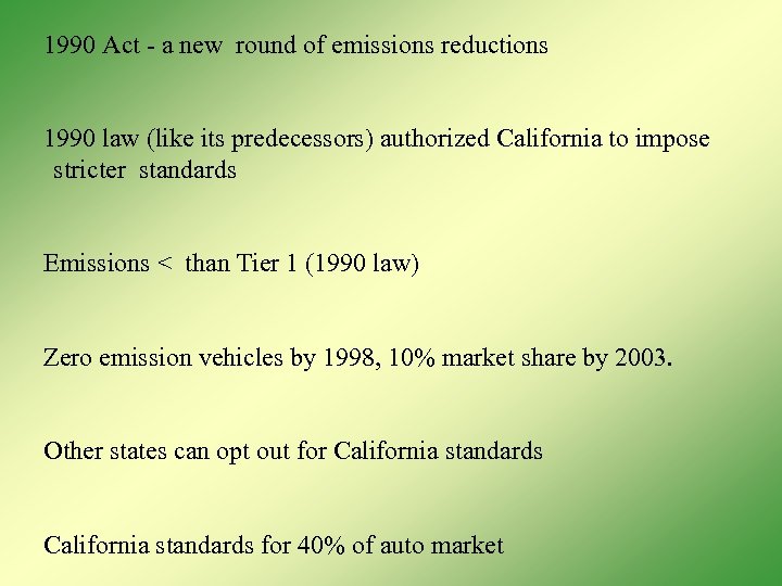 1990 Act - a new round of emissions reductions 1990 law (like its predecessors)