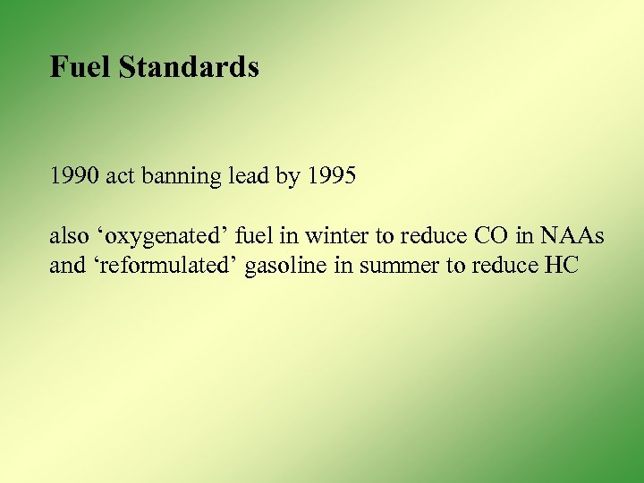 Fuel Standards 1990 act banning lead by 1995 also ‘oxygenated’ fuel in winter to