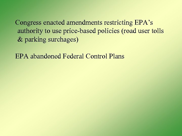 Congress enacted amendments restricting EPA’s authority to use price-based policies (road user tolls &