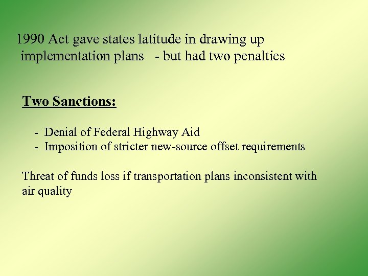 1990 Act gave states latitude in drawing up implementation plans - but had two