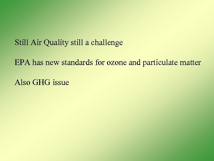 Still Air Quality still a challenge EPA has new standards for ozone and particulate