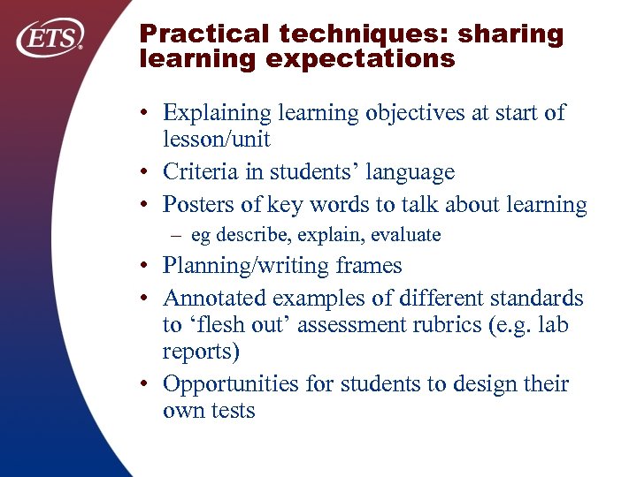 Practical techniques: sharing learning expectations • Explaining learning objectives at start of lesson/unit •