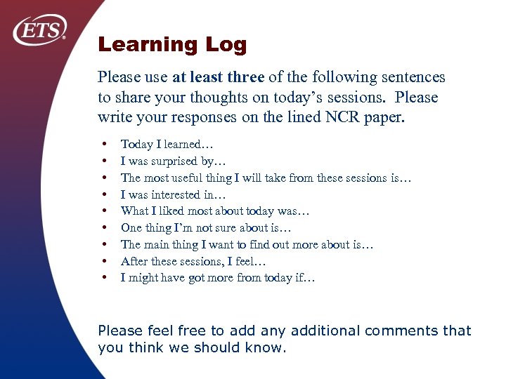 Learning Log Please use at least three of the following sentences to share your