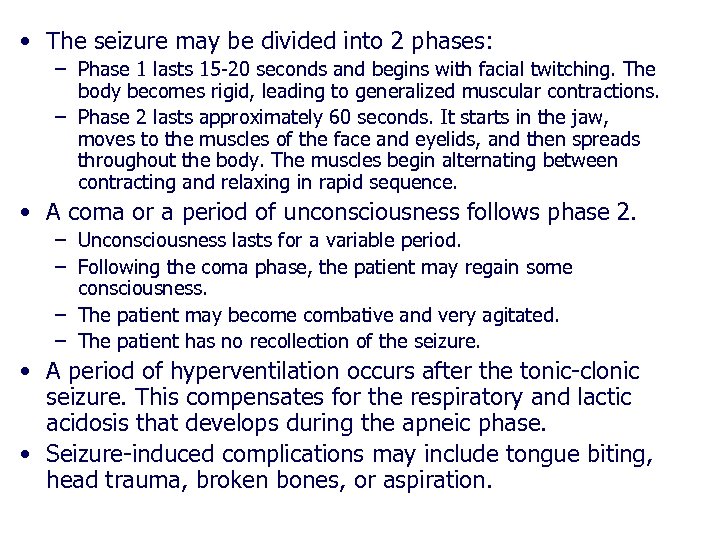  • The seizure may be divided into 2 phases: – Phase 1 lasts