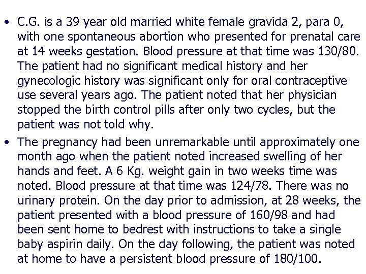  • C. G. is a 39 year old married white female gravida 2,