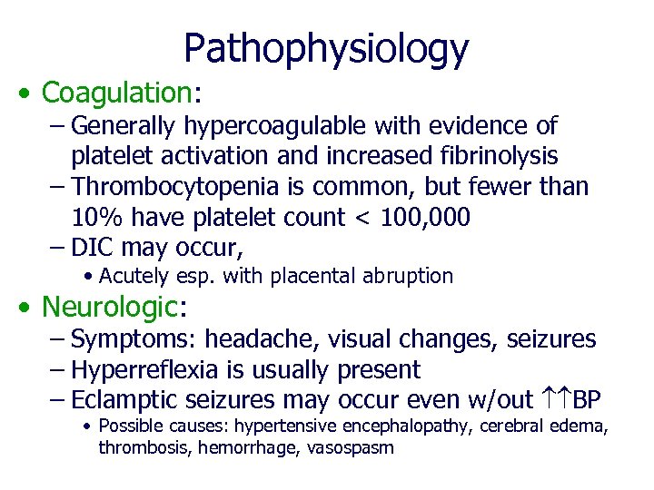Pathophysiology • Coagulation: – Generally hypercoagulable with evidence of platelet activation and increased fibrinolysis