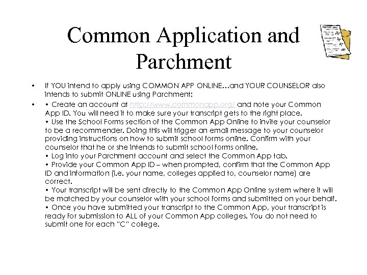 Common Application and Parchment • • If YOU intend to apply using COMMON APP