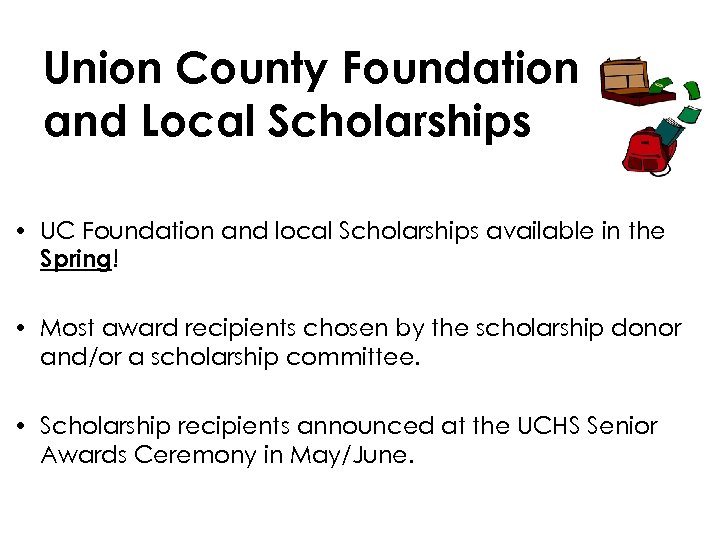 Union County Foundation and Local Scholarships • UC Foundation and local Scholarships available in