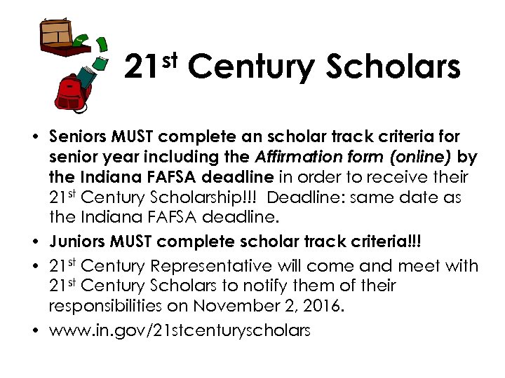 21 st Century Scholars • Seniors MUST complete an scholar track criteria for senior