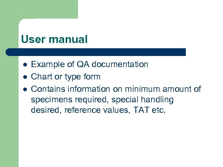 User manual l Example of QA documentation Chart or type form Contains information on
