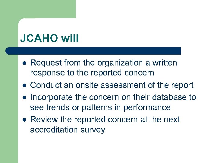 JCAHO will l l Request from the organization a written response to the reported