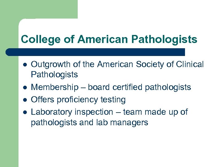 College of American Pathologists l l Outgrowth of the American Society of Clinical Pathologists