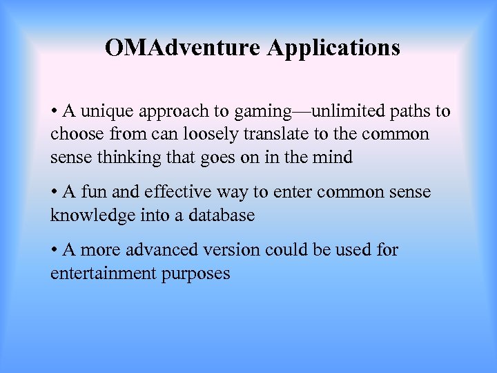 OMAdventure Applications • A unique approach to gaming—unlimited paths to choose from can loosely