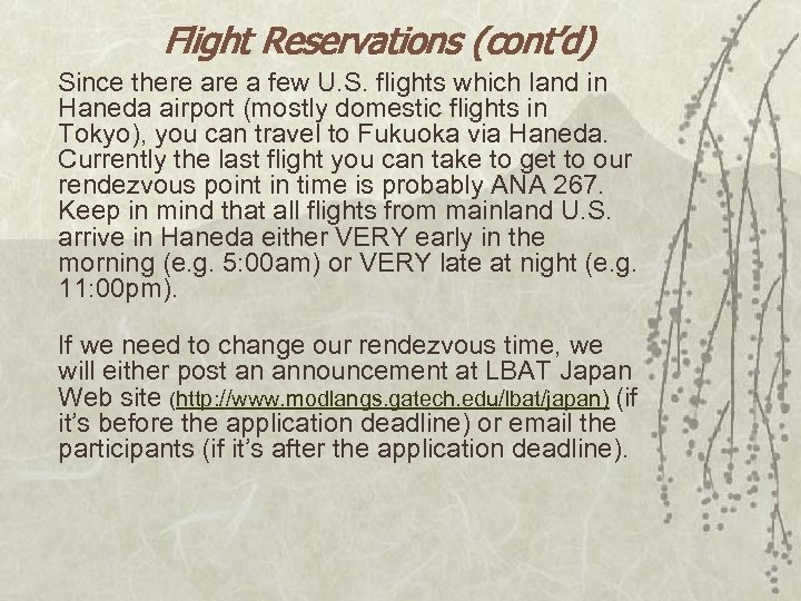 Flight Reservations (cont’d) Since there a few U. S. flights which land in Haneda