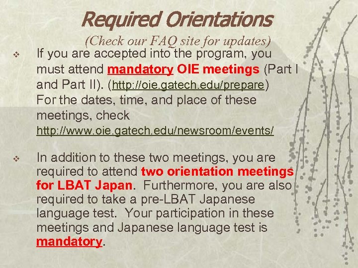 Required Orientations (Check our FAQ site for updates) v If you are accepted into