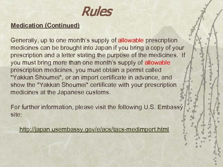 Rules Medication (Continued) Generally, up to one month’s supply of allowable prescription medicines can