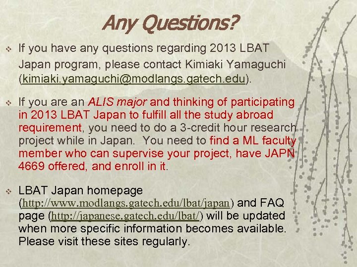 Any Questions? v If you have any questions regarding 2013 LBAT Japan program, please