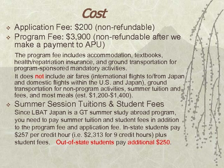 Cost v v Application Fee: $200 (non-refundable) Program Fee: $3, 900 (non-refundable after we