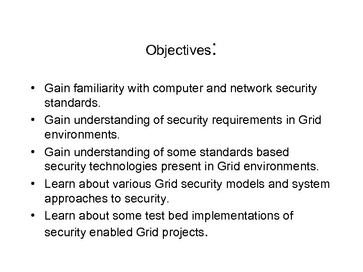 Objectives: • Gain familiarity with computer and network security standards. • Gain understanding of
