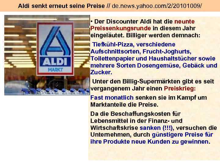 Aldi senkt erneut seine Preise // de. news. yahoo. com/2/20101009/ • Der Discounter Aldi