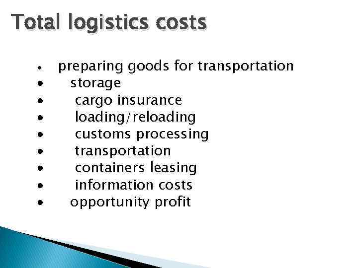 Total logistics costs preparing goods for transportation · storage · cargo insurance · loading/reloading