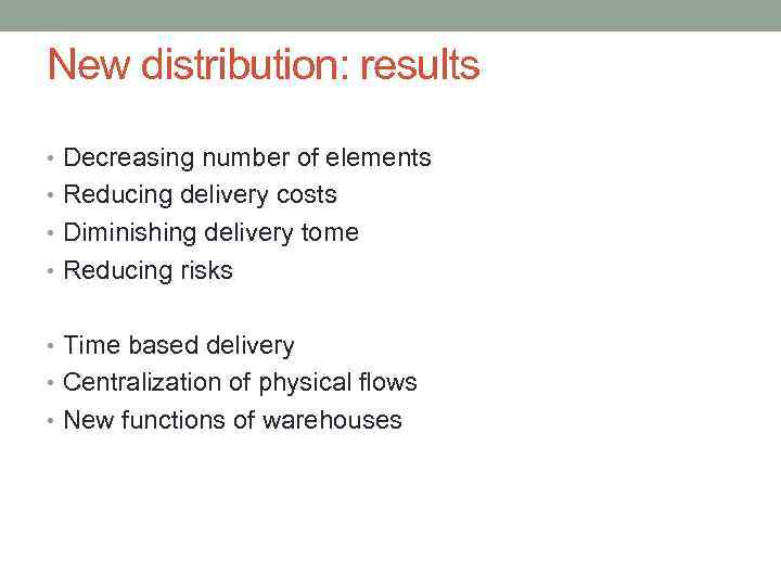 New distribution: results • Decreasing number of elements • Reducing delivery costs • Diminishing