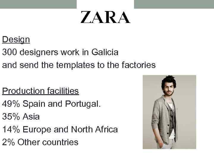 Design 300 designers work in Galicia and send the templates to the factories Production
