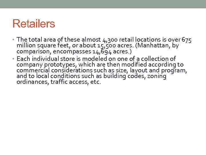 Retailers • The total area of these almost 4, 300 retail locations is over
