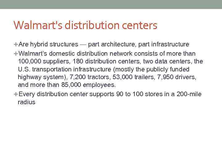 Walmart's distribution centers Are hybrid structures — part architecture, part infrastructure Walmart’s domestic distribution
