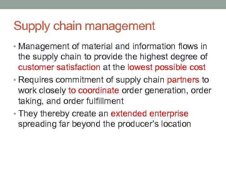 Supply chain management • Management of material and information flows in the supply chain